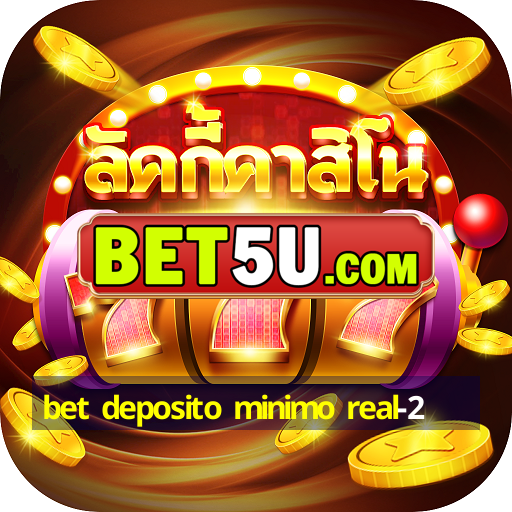 bet deposito minimo real